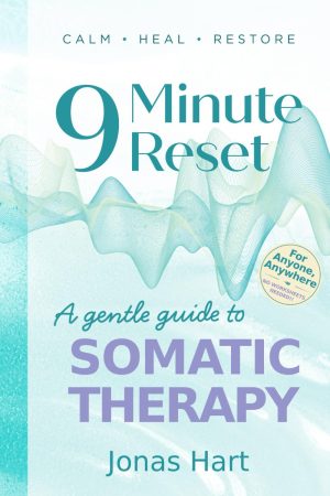 9 Minute Reset: Gentle Somatic Therapy to Heal the Vagus Nerve, Release Trauma, Calm the Mind and Body, and Rebuild a Healthy Relationship with Yourself in Just 9 Minutes a Day