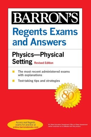 Regents Exams and Answers Physics Physical Setting Revised Edition (Barron’s New York Regents)