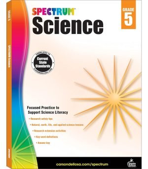 Spectrum Grade 5 Science Workbook, Natural, Earth, Life Sciences, and More With Scientific Research Activities and Safety Tips, Classroom or Homeschool Curriculum