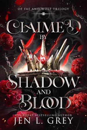 Claimed by Shadow and Blood (Of Fae and Wolf Trilogy Book 2)