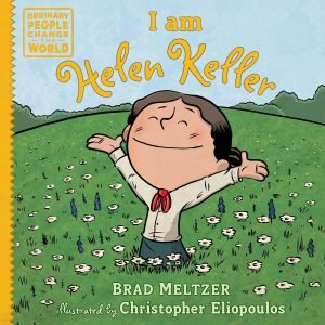 I am Helen Keller (Ordinary People Change the World)